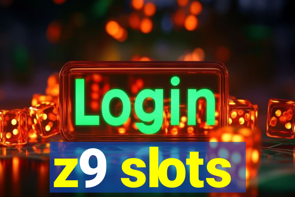 z9 slots