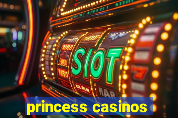 princess casinos