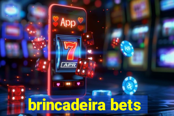 brincadeira bets