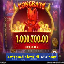 extreme slots df333.com