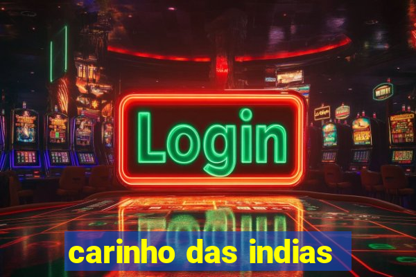 carinho das indias