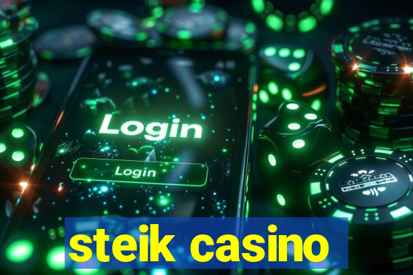 steik casino