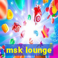 msk lounge