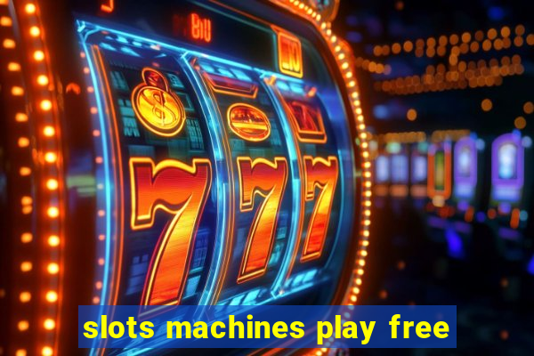 slots machines play free