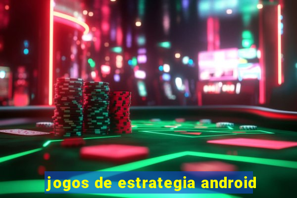 jogos de estrategia android