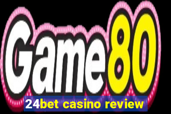 24bet casino review