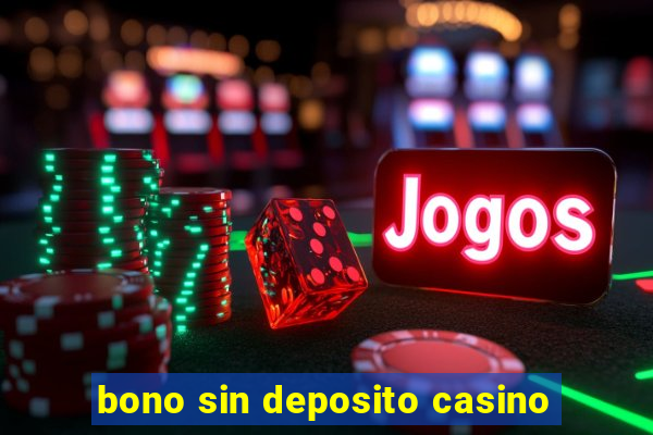 bono sin deposito casino