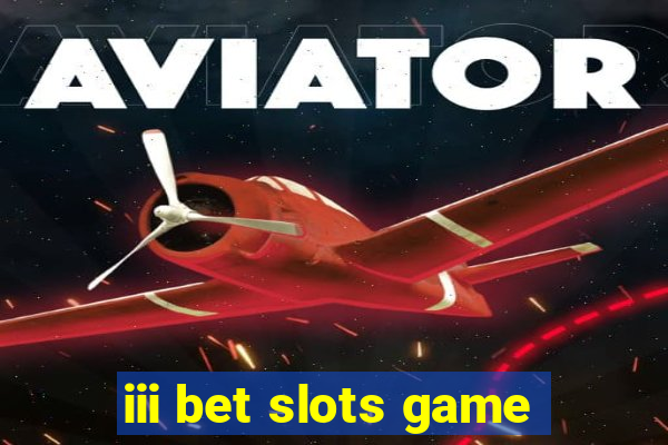 iii bet slots game