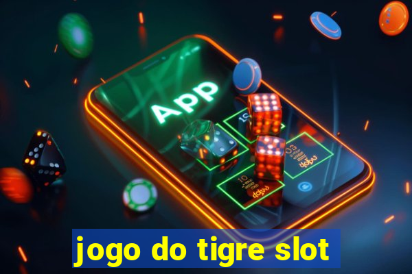 jogo do tigre slot