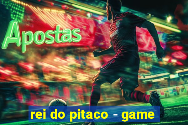 rei do pitaco - game