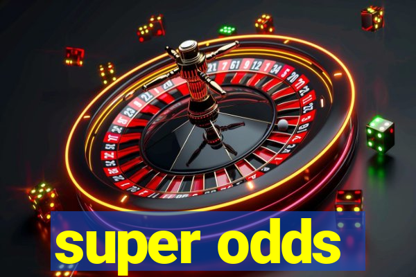 super odds