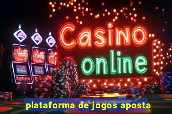 plataforma de jogos aposta