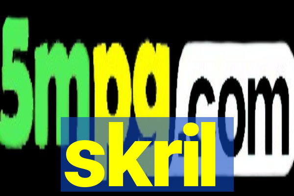 skril