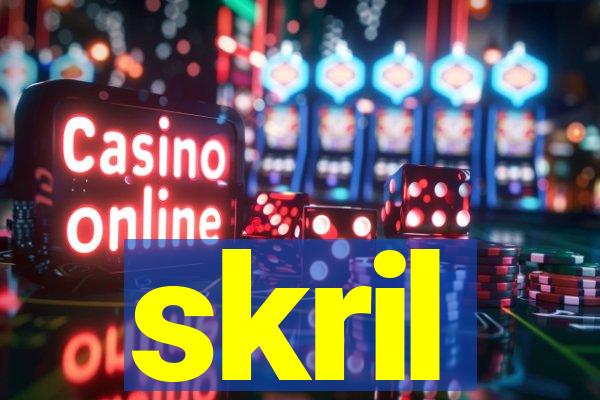 skril