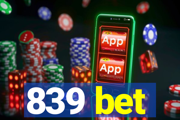 839 bet