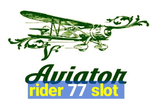 rider 77 slot