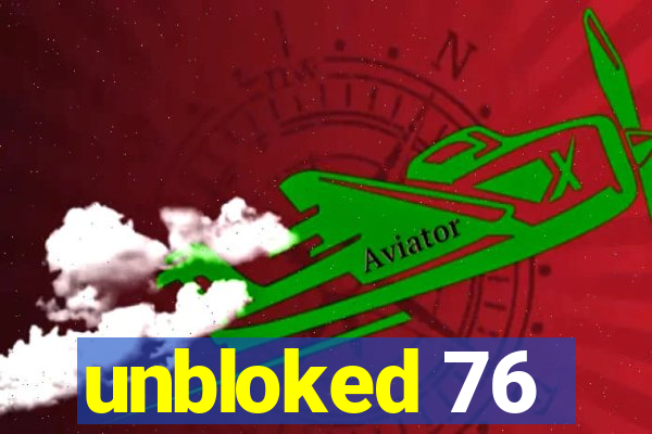 unbloked 76