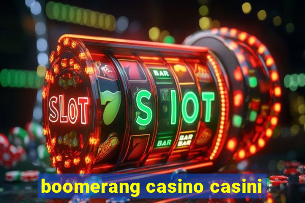 boomerang casino casini