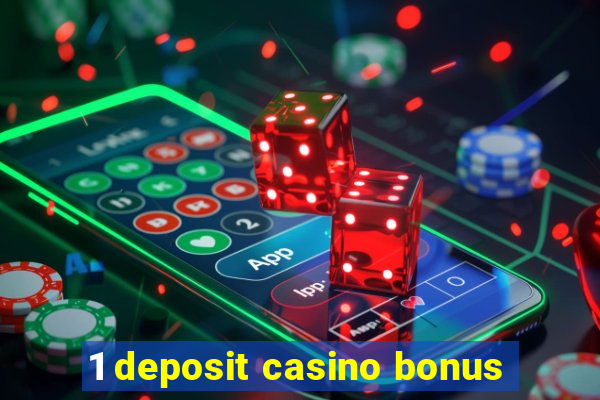 1 deposit casino bonus