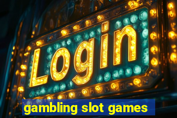 gambling slot games