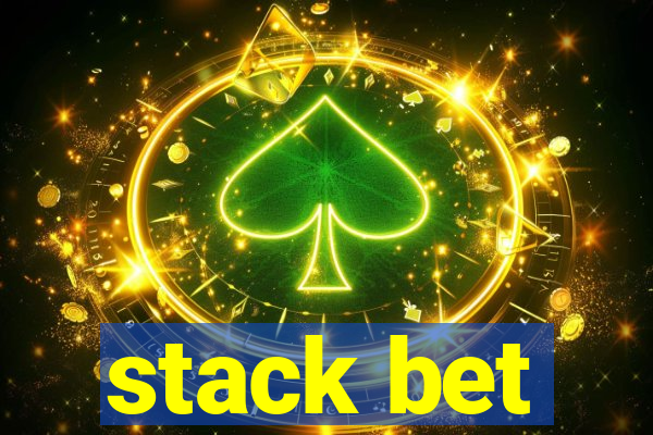 stack bet