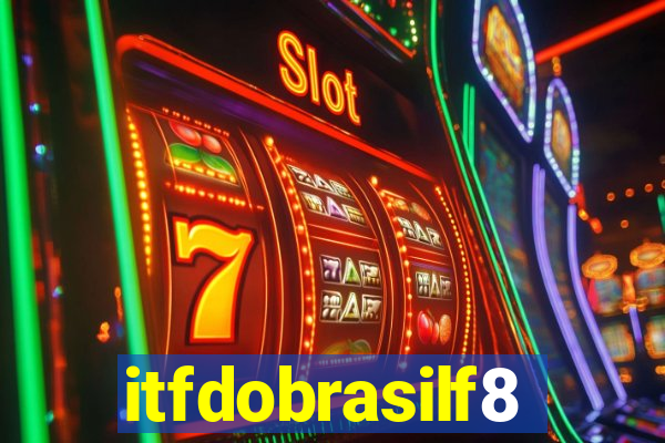 itfdobrasilf8