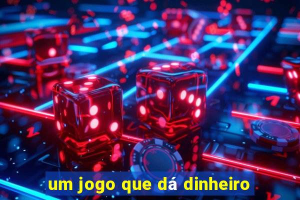 um jogo que dá dinheiro