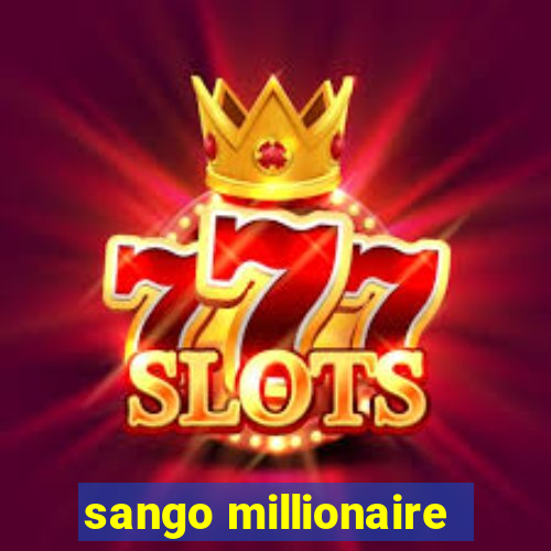 sango millionaire