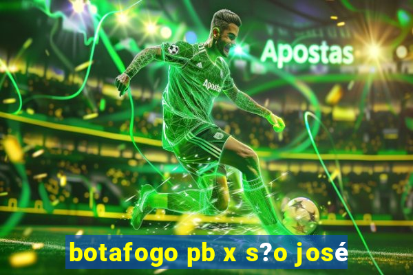 botafogo pb x s?o josé