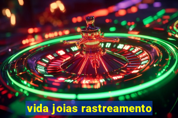 vida joias rastreamento