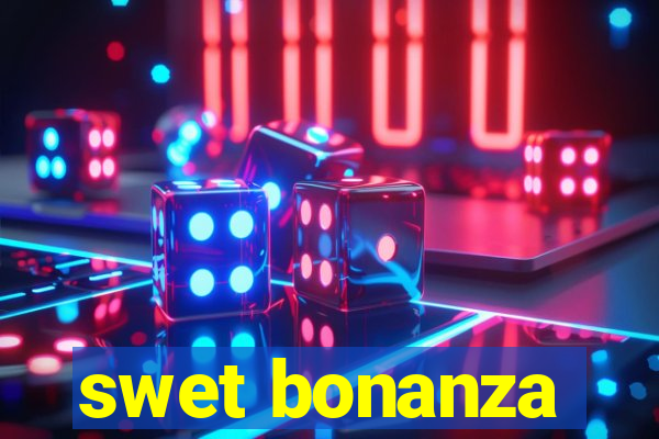 swet bonanza