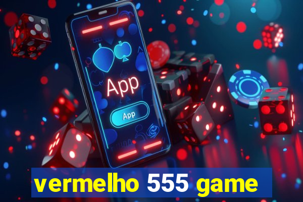 vermelho 555 game