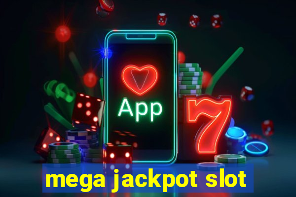 mega jackpot slot