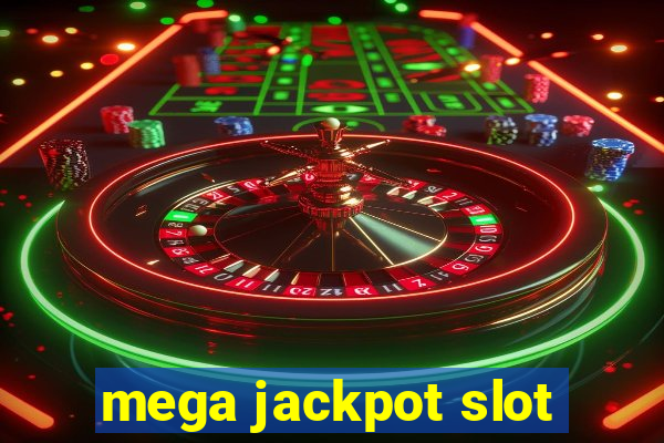 mega jackpot slot