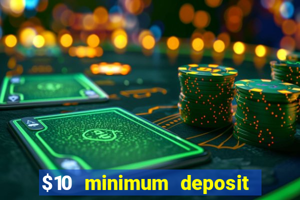 $10 minimum deposit casino nz