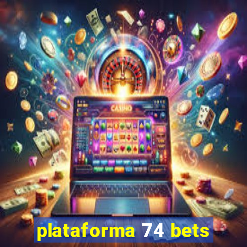 plataforma 74 bets