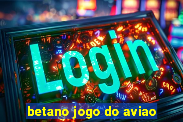 betano jogo do aviao