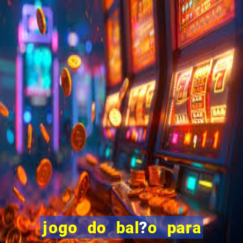 jogo do bal?o para ganhar dinheiro