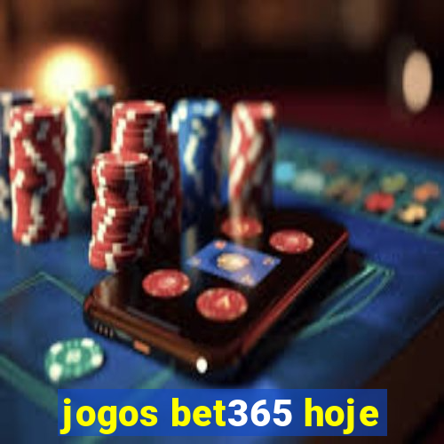 jogos bet365 hoje