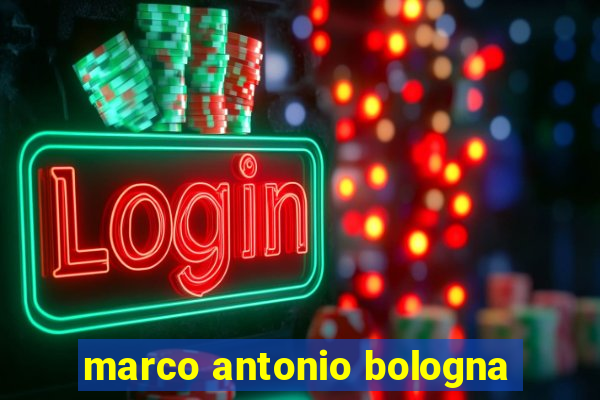 marco antonio bologna