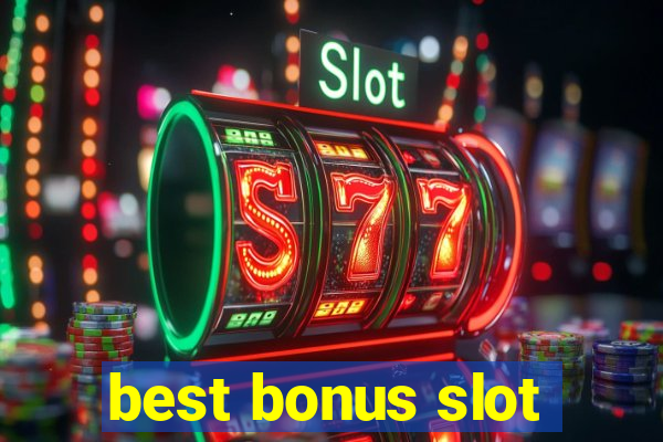 best bonus slot