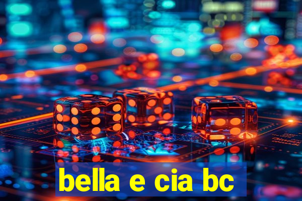 bella e cia bc