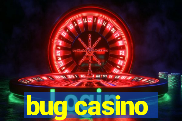 bug casino