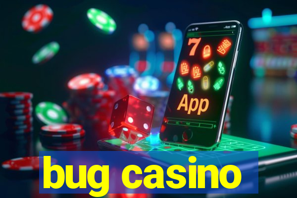 bug casino