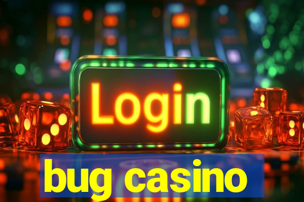 bug casino