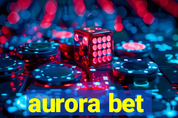 aurora bet