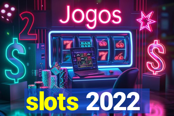 slots 2022