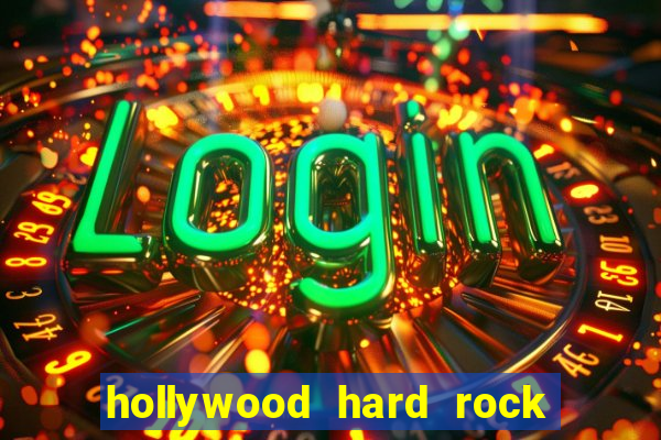 hollywood hard rock hotel and casino