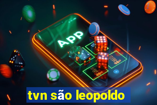 tvn são leopoldo