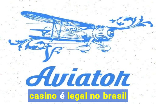 casino é legal no brasil